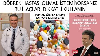 BÃ–BREK HASTASI OLMAK Ä°STEMÄ°YORSANIZ BU Ä°LAÃ‡LARI DÄ°KKATLÄ° KULLANIN [upl. by Esyak]