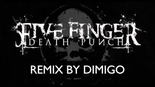 Five Finger Death Punch  Bleeding Dimigo Remix [upl. by Lagiba]