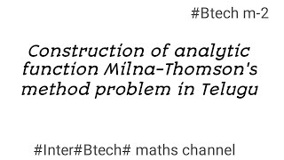 Construction of analytic function  MilnaThomsons method  Problems in telugu  Btech m2 [upl. by Garrison]