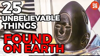 25 UNBELIEVABLE Things Found On Earth We Cant Explain [upl. by Relly317]