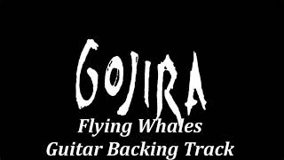 Gojira  Flying Whales Backing Track [upl. by Eahsel325]