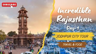 The city of forts and palace  Blue city Jodhpur tour  Incredible Rajasthan Trip Day 1  jodhpur [upl. by Christianity]