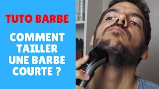 Comment bien tailler sa barbe  Courte de 3 à 10 jours [upl. by Wallas]