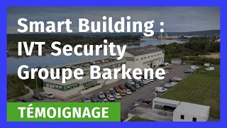 Smart Building  IVT Security Groupe Barkene [upl. by Far504]