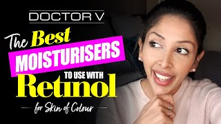 Doctor V  The Best Moisturisers To Use With Retinol for Skin of Colour  Black or Brown Skin [upl. by Dreher9]