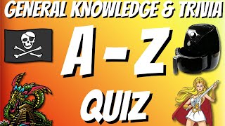 AZ General Knowledge amp Trivia Quiz 26 Questions Answers are in alphabetical order [upl. by Eibbor]