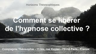 Comment se libérer de lhypnose collective [upl. by Oliana]