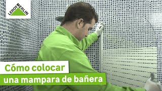 Cómo instalar una mampara para bañera  LEROY MERLIN [upl. by Anahsit]