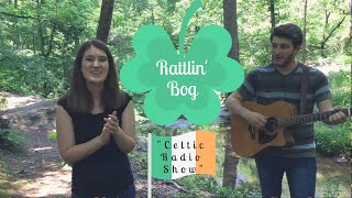 RATTLIN BOG Irish Folk Song  AM RADIO SHOW [upl. by Rafiq58]