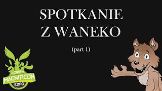 Magnificon 2018  Waneko  Spotkanie z wydawnictwem cz 1 [upl. by Marj]