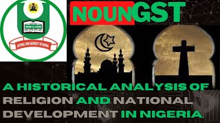 GSTNigerian Peoples amp Culture A HISTORICAL ANALYSIS OF RELIGION AND NATIONAL DEVELOPMENT IN NIGERIA [upl. by Ecnerwaled788]