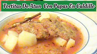 TORTITAS DE ATUN CON PAPAS EN CALDILLO DE JITOMATE [upl. by Arvell592]