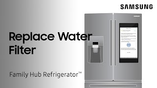 How to change the water filter on your Family Hub refrigerator  Samsung US [upl. by Bremser]