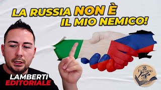 LA RUSSIA NON È IL MIO NEMICO editoriale GIANLUCA LAMBERTI 16 Set [upl. by Rafaelof247]