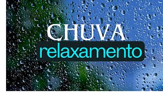 Chuva Tranquila Um Refúgio Sonoro para Relaxar e Meditar [upl. by Guillermo]