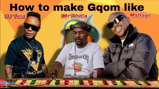 How to make Gqom like DJ Tira Mr Thela and Mshayi 2023 [upl. by Enrobialc]