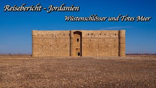 Reisebericht 🗺 Jordanien 🇯🇴  Teil 25 Wüstenschlösser und das Tote Meer 🌊 [upl. by Illene128]