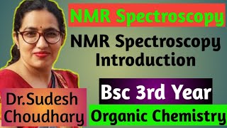 Bsc 3rd year organic chemistry online classesNMR Spectroscopy Introductionby Dr Sudesh Choudhary [upl. by Lokin856]