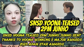 SNSD Yoona teased 2PM JunhoJunho sent thanks to Yoona winning 5 major awards 2023 APAN Star Awards [upl. by Uehttam]