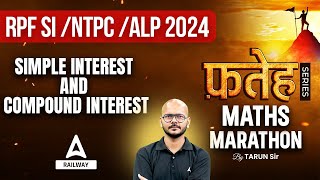 RPF SINTPCALP 2024 Marathon  फतेह  Maths SIMPLE amp COMPOUND INTEREST For Railway Exam  Tarun Sir [upl. by Shayne]