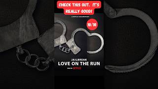 Netflixs Jailbreak Love on the Run Prison Guard Helps Inmate [upl. by Kubis481]