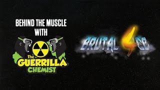 Behind The Muscle Brutal 4ce Explained with the Guerrilla Chemist [upl. by Anatnom839]