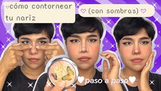 💜˖˚✧୨ cómo hacer el contorno de la nariz ୧✧˚˖💜  con sombras fácil⊹♡💜 [upl. by Faydra]