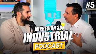 🏭 La REVOLUCIÓN de la IMPRESIÓN 3D INDUSTRIAL ha llegado🎙️ PODCAST CONTROL 3D 5 [upl. by Soraya451]