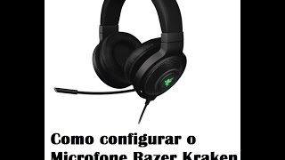 Como configurar o Microfone Razer Kraken 71 [upl. by Airun525]