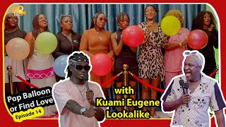 Pop Balloon or Find Love Episode 14 ft Kuami Eugene Lookalike popballoon comedy funny popular [upl. by Wallis206]