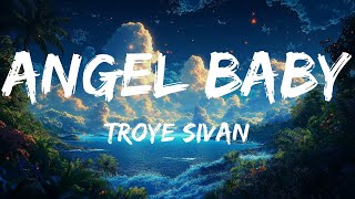 Angel Baby Mix Lyrics  Troye Sivan Bruno Mars King Sis [upl. by Nohsad145]