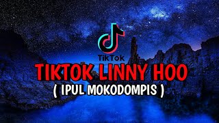 DJ TIKTOK LINNEY HOO   IPUL MOKODOMPIS REMIX  ACARA DISCO TANAH [upl. by Norehs]