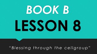 Book B Lesson 8 quotBlessing through cellgroupquot [upl. by Aira]