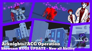 RobloxArknightsACG Operation Showcase HUGE UPDATE  New all Ability [upl. by Gibun]