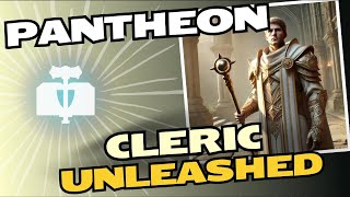 Cleric Unleashed A Pantheon Class Overview [upl. by Giacinta]