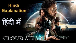 Cloud Atlas movie explained in hindi along with philosophical messages [upl. by Kcirdez47]