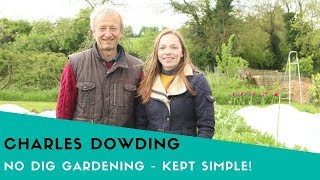 Charles Dowding No Dig Gardening  Kept Simple amp Fun [upl. by Tilda126]