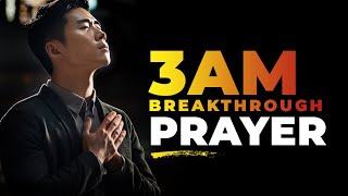 Say This 3AM Prayer for Lifechanging Breakthrough [upl. by Josselyn]