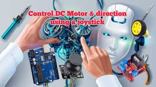 How to Make a Control DC Motor Speed amp Direction Using a Joystick Module and Arduino [upl. by Ardyaf223]