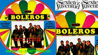 SEXTETO JUVENTUD  BOLEROS  LP COMPLETO  VOL 9 [upl. by Yeloc595]