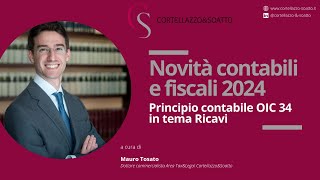 Novità contabili e fiscali 2024 Principio contabile OIC 34 in tema Ricavi [upl. by Kela]