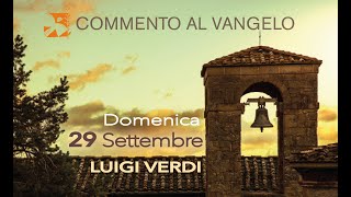 Domenica 29 settembre commento al vangelo di Luigi Verdi [upl. by Eilsil]