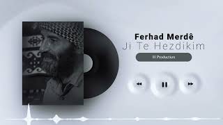 Ferhad Merdê  Ji te hezdikim  فرهاد مردي [upl. by Winograd]