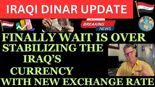 quotIRAQI DINAR STABILIZING THE DINAR CURRENCY WITH NEW EXCHANGE RATEquotiraqi dinar news today 2024iqd [upl. by Llertnor105]