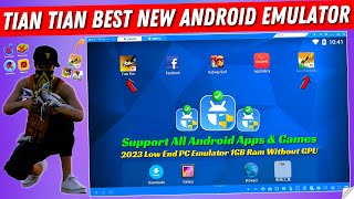 2023 TianTian Best Android Emulator For Low End PC  New Emulator For PC Free FireFree Fire India [upl. by Ahsek]