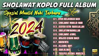 SHOLAWAT KOPLO FULL ALBUM PEMBUKA PINTU RIZQI SPESIAL MAULID NABI 2024 TERBARU [upl. by Chambers]