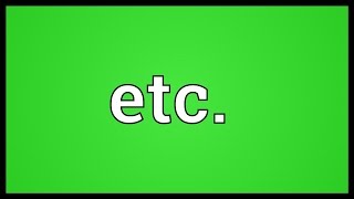 Etc Meaning [upl. by Priscella]