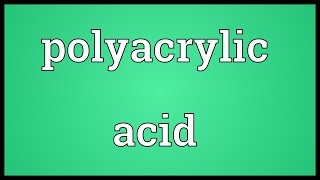 Polyacrylic acid Meaning [upl. by Srevart]