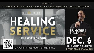 Healing Service Fr Mathias Thelen  December 6th 2024 [upl. by Robison]