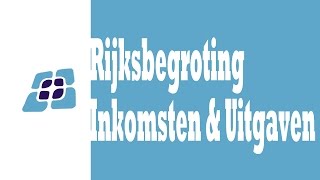 H6 Rijksbegroting Inkomsten amp Uitgaven [upl. by Nyad]